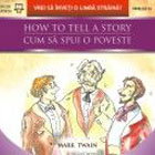HOW TO TELL A STORY / CUM SA SPUI O POVESTE, Editura Paralela 45