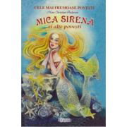 Cele mai frumoase povesti. Mica sirena si alte povesti