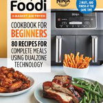 Ninja Foodi 2-Basket Air Fryer Cookbook for Beginners: 80 Recipes for Complete Meals Using Dualzone Technology de Lauren Keating