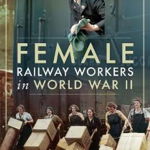 Female Railway Workers in World War II