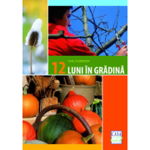 12 Luni In Gradina, Karl Ploberger - Editura Casa