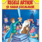 Regele Arthur si spada Excalibur - ***