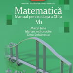 Matematica M1. Manual pentru clasa a XII-a (Dinu Şerbănescu, Marcel Ţena, Marian Andronache / Editura Art) - Paperback - Dinu Şerbănescu, Marcel Ţena, Marian Andronache - Art Klett, 