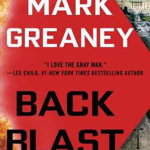Back Blast - Mark Greaney, Mark Greaney