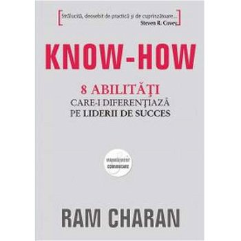 Know-how. 8 abilităţi care-i diferenţiază pe liderii de succes - Paperback - Ram Charan - All, 