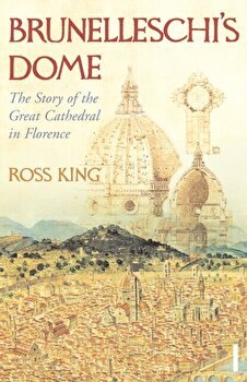 Brunelleschi's Dome - Ross King