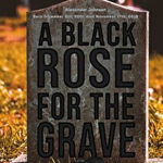 A Black Rose for the Grave