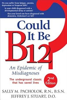 Could It Be B12?, Sally M. Pacholok