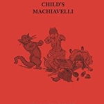 A Child's Machiavelli: A Primer on Power (2019 Edition)
