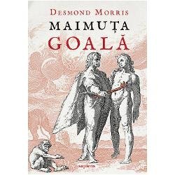 Maimuta Goala, Desmond Morris - Editura Art