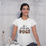Tricou personalizat pentru iubitori de catei Life is better with Dog