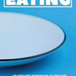 Intuitive Eating: An Anti-Diet Workbook to Find the Satisfaction-Factor