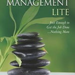 Project Management Lite: Just Enough to Get the Job Done...Nothing More
