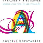 Surfaces and Essences: Analogy as the Fuel and Fire of Thinking, Douglas Hofstadter (Author)