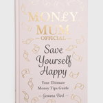 Octopus Publishing Group carte Money Mum Official: Save Yourself Happy, Gemma Bird, Octopus Publishing Group