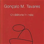 O calatorie in India - Goncalo M. Tavares, Univers