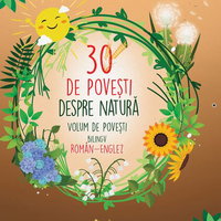 30 de povesti despre natură. Volum de povești bilingv român-englez