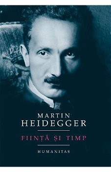 Fiinţă şi timp - Paperback brosat - Martin Heidegger - Humanitas, 