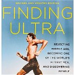Finding Ultra: Rejecting Middle Age, Becoming One of the World's Fittest Men, and Discovering Myself, Paperback