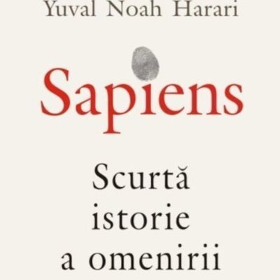 Sapiens. Scurta Istorie A Omenirii, Yuval Noah Harari - Editura Polirom
