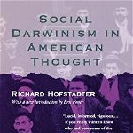 Social Darwinism in American Thought, Paperback - Richard Hofstadter