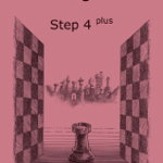 Learning chess - Step 4PLUS - Workbook Pasul 4 plus - Caiet de exercitii, Step by Step