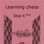 Learning chess - Step 4PLUS - Workbook Pasul 4 plus - Caiet de exercitii, Step by Step