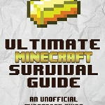 The Ultimate Minecraft Survival Guide: An Unofficial Guide to Minecraft Tips and Tricks That Will Make You Into a Minecraft Pro, Herobrine Publishing (Author)