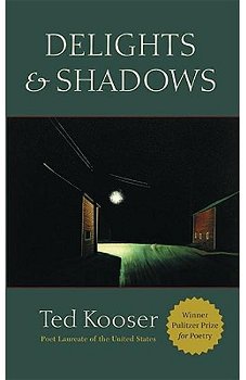Delights & Shadows, Paperback - Ted Kooser