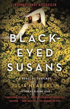 Black-Eyed Susans: A Novel of Suspense, Paperback - Julia Heaberlin