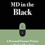 MD in the Black: A Personal Finance Primer for Medical Residents, Paperback - James Ahn