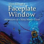 View Through a Faceplate Window a Navy Master Diver's Adventure, Paperback - Ross a. Garcia