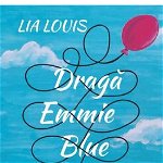 Draga Emmie Blue - Lia Louis, Litera