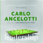 Leadership Tacut, Carlo Ancelotti, Chris Brady, Mike Forde - Editura Curtea Veche