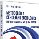 Metodologia cercetarii sociologice. Metode cantitative si calitative, 