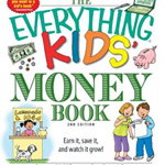 The Everything Kids' Money Book: Earn It