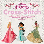 Disney Princess Cross-Stitch: 22 Easy-To-Follow Patterns Featuring Ariel