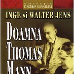 Doamna Thomas Mann - Inge Si Walter Jens, Inge Si Walter Jens