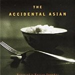 The Accidental Asian: Notes of a Native Speaker