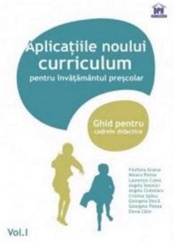 Aplicații ale noului curriculum pentru învățământul preșcolar - Nivel II (5-7 ani) - Vol. I, DPH
