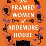 The Framed Women of Ardemore House - Brandy Schillace, Brandy Schillace