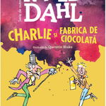 Charlie Si Fabrica De Ciocolata [format mic], Roald Dahl - Editura Art