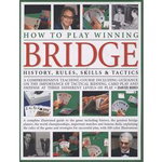 How to Play Winning Bridge: An expert, comprehensive teaching course designed to develop skills and competence, 