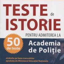 Teste de istorie pentru admiterea la Academia de Politie,