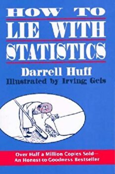 How to Lie with Statistics, Paperback - Darrell Huff