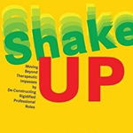 Shake-Up: Moving Beyond Therapeutic Impasses by de-Constructing Rigidified Professional Roles