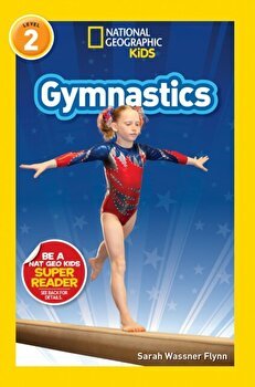 National Geographic Readers: Gymnastics (L2), Paperback - Sarah Wassner Flynn