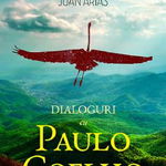 DIALOGURI CU PAULO COELHO JUAN ARIAS