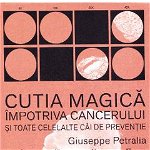 Cutia magică împotriva cancerului și toate celelalte căi de prevenție - Paperback brosat - Giuseppe Petralia - Seneca Lucius Annaeus, 