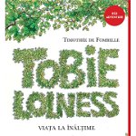 Tobie Lolness 1. Viata La Inaltime,   Timothee De Fombelle - Editura Art